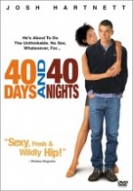 40 Days and 40 Nights 40 Days and 40 Nights
