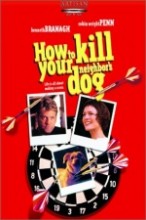 How to Kill Your Neighbor's Dog How to Kill Your Neighbor's Dog