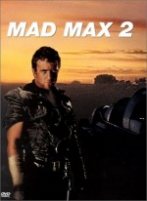 Mad Max 2: The Road Warrior Mad Max 2: The Road Warrior