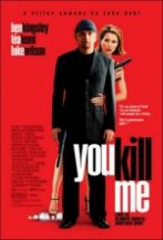 You Kill Me You Kill Me